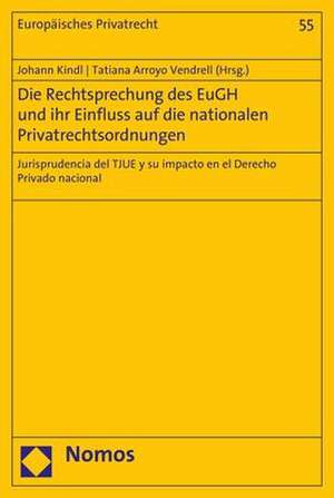 Die Rechtsprechung des EuGH und ihr Einfluss auf die nationalen Privatrechtsordnungen de Johann Kindl