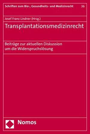 Transplantationsmedizinrecht de Josef Franz Lindner