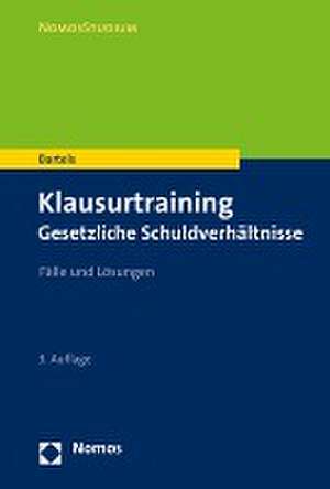 Klausurtraining Gesetzliche Schuldverhältnisse de Klaus Bartels