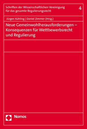 Neue Gemeinwohlherausforderungen - Konsequenzen für Wettbewerbsrecht und Regulierung de Daniel Zimmer