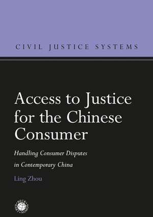 Access to Justice for the Chinese Consumer de Ling Zhou