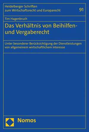 Das Verhältnis von Beihilfen- und Vergaberecht de Tim Hagenbruch