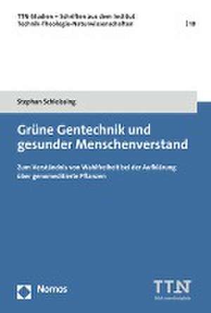 Grüne Gentechnik und gesunder Menschenverstand de Stephan Schleissing