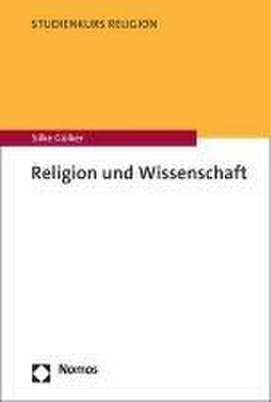 Religion und Wissenschaft de Silke Gülker