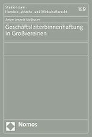 Geschäftsleiterbinnenhaftung in Großvereinen de Anton Leopold Nußbaum