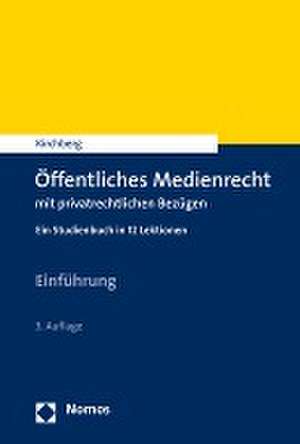 Öffentliches Medienrecht mit privatrechtlichen Bezügen de Christian Kirchberg