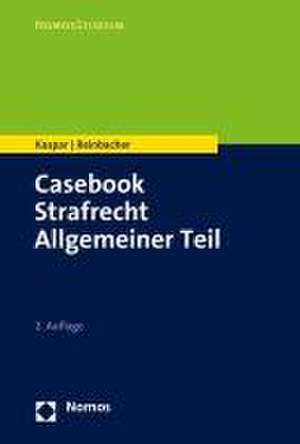 Casebook Strafrecht Allgemeiner Teil de Johannes Kaspar