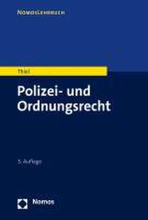 Polizei- und Ordnungsrecht de Markus Thiel