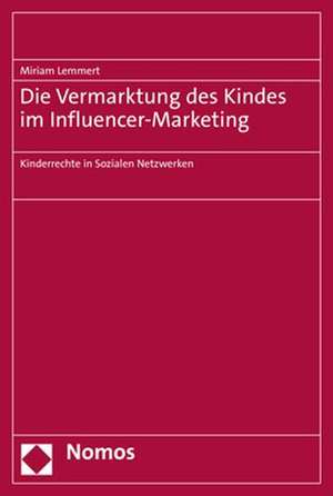 Die Vermarktung des Kindes im Influencer-Marketing de Miriam Lemmert