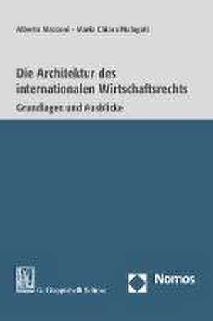 Die Architektur des internationalen Wirtschaftsrechts de Alberto Mazzoni