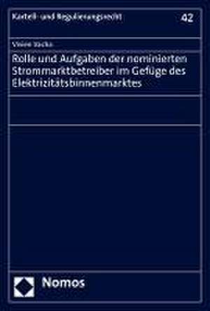 Rolle und Aufgaben der nominierten Strommarktbetreiber im Gefüge des Elektrizitätsbinnenmarktes de Vivien Vacha