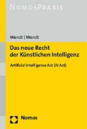 Das neue Recht der Künstlichen Intelligenz de Janine Wendt