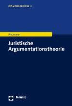 Juristische Argumentationstheorie de Ulfrid Neumann