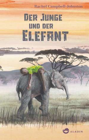 Der Junge und der Elefant de Rachel Campbell-Johnston