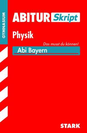 Abiturskript - Physik Bayern de Ferdinand Hermann-Rottmair