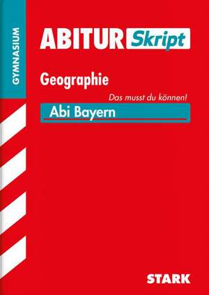 Abitur-Training Erdkunde / Abiturskript Bayern Geographie de Rainer Koch