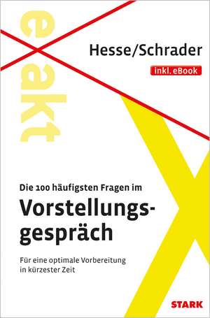 Hesse/Schrader: EXAKT - Die 100 häufigsten Fragen im Vorstellungspräch + eBook de Jürgen Hesse