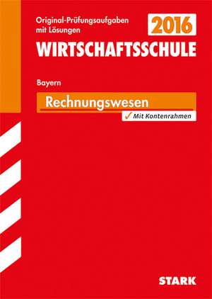 Abschlussprüfung Wirtschaftsschule Bayern - Rechnungswesen de Claus Kolb