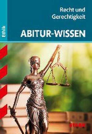 STARK Abitur-Wissen Ethik - Recht und Gerechtigkeit