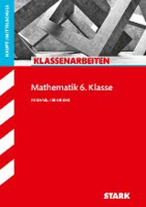 STARK Klassenarbeiten Haupt-/Mittelschule - Mathematik 6. Klasse de Michael Heinrichs