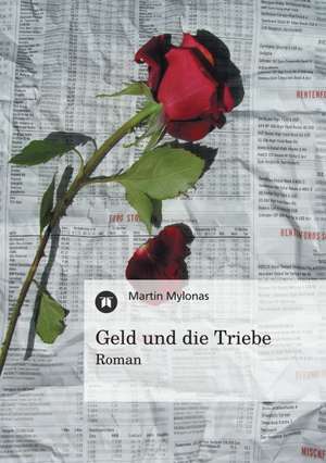 Geld und die Triebe de Martin Mylonas