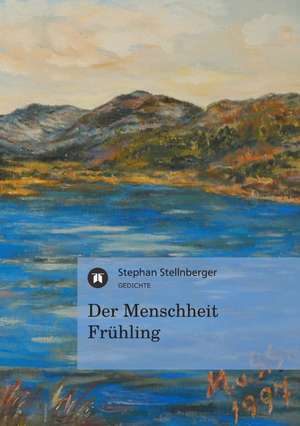 Der Menschheit Fruhling: Individualarbeitsrecht Mit Kollektivrechtlichen Bezugen de Stephan Stellnberger