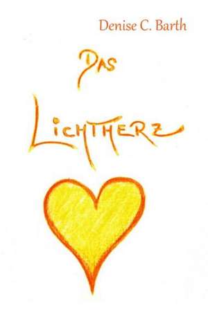 Barth, D: Lichtherz