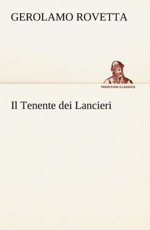 Il Tenente Dei Lancieri: Purgatorio de Gerolamo Rovetta