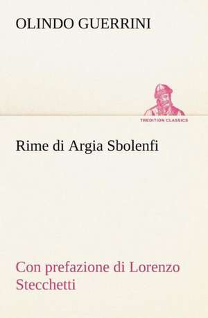 Rime Di Argia Sbolenfi Con Prefazione Di Lorenzo Stecchetti: Paradiso de Olindo Guerrini