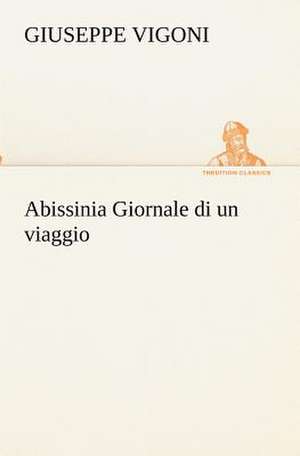 Abissinia Giornale Di Un Viaggio: Paradiso de Giuseppe Vigoni