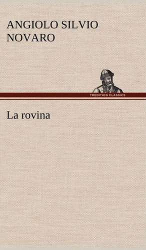 La Rovina: Scritti Critici E Letterari de Angiolo Silvio Novaro