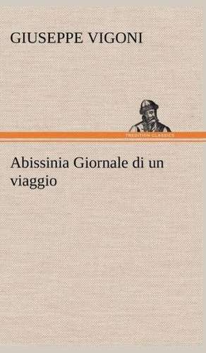 Abissinia Giornale Di Un Viaggio: Paradiso de Giuseppe Vigoni