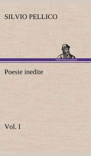 Poesie Inedite Vol. I: Paradiso de Silvio Pellico