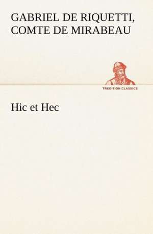 Hic Et Hec: La France, La Russie, L'Allemagne Et La Guerre Au Transvaal de comte de Honoré-Gabriel de Riquetti Mirabeau