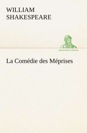 La Com Die Des M Prises: La France, La Russie, L'Allemagne Et La Guerre Au Transvaal de William Shakespeare