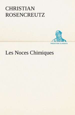 Les Noces Chimiques de Christian Rosencreutz