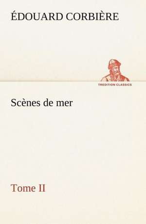 SC Nes de Mer, Tome II: Une Partie de La C Te Nord, L' Le Aux Oeufs, L'Anticosti, L' Le Saint-Paul, L'Archipel de La Madeleine de Édouard Corbière