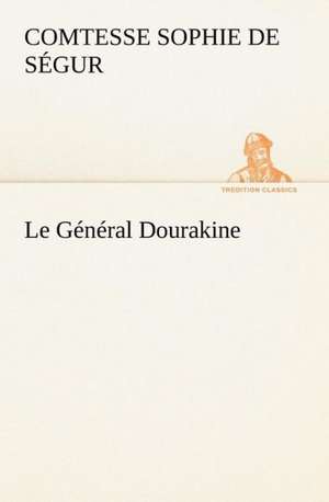 Le Général Dourakine de Comtesse de Sophie Ségur
