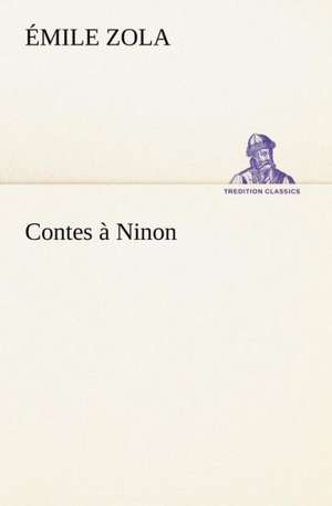 Contes Ninon: George Sand Et A. de Musset de Émile Zola