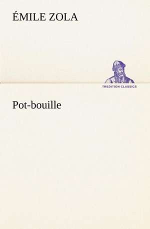 Pot-Bouille: Moeurs Foraines de Émile Zola