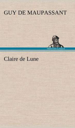 Claire de Lune de Guy de Maupassant