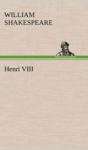 Henri VIII de William Shakespeare