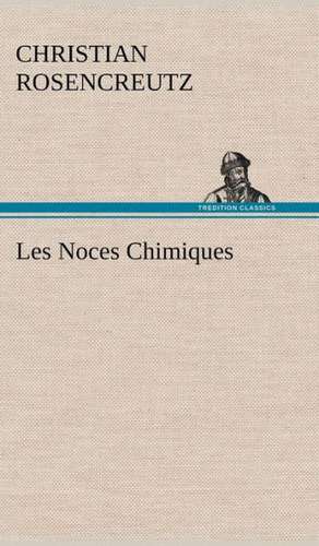 Les Noces Chimiques de Christian Rosencreutz