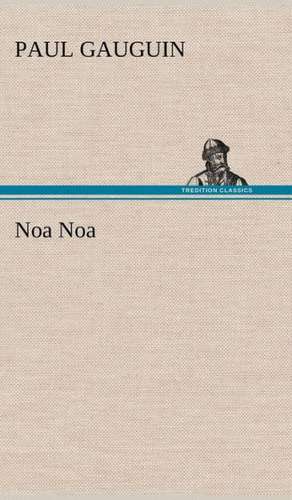 Noa Noa de Eugène Henri Paul Gauguin