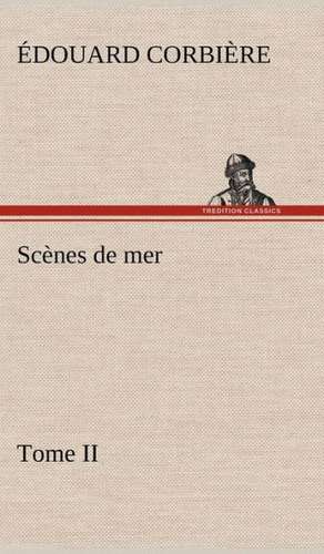 SC Nes de Mer, Tome II: Une Partie de La C Te Nord, L' Le Aux Oeufs, L'Anticosti, L' Le Saint-Paul, L'Archipel de La Madeleine de Édouard Corbière