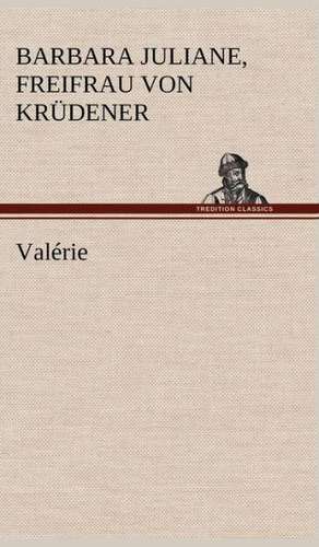 Valérie de Freifrau von Barbara Juliane Krüdener