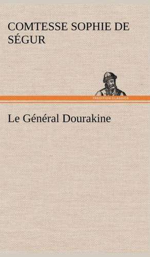 Le Général Dourakine de Comtesse de Sophie Ségur