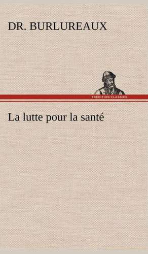 La Lutte Pour La Sant: George Sand Et A. de Musset de Dr. Burlureaux