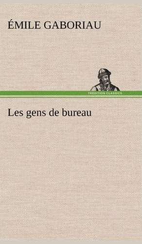 Les Gens de Bureau: George Sand Et A. de Musset de Émile Gaboriau