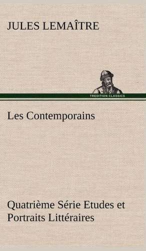 Les Contemporains, Quatri Me S Rie Etudes Et Portraits Litt Raires: George Sand Et A. de Musset de Jules Lemaître